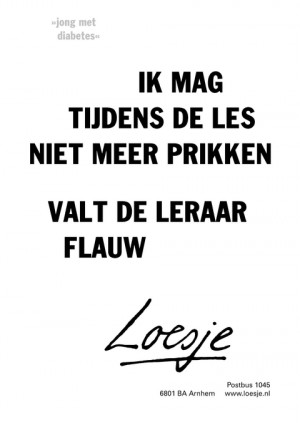 Ik mag tijdens de les niet meer prikken, valt de leraar flauw