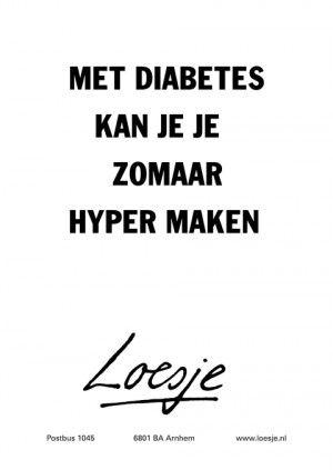 Met diabetes kan je je zomaar hyper maken.