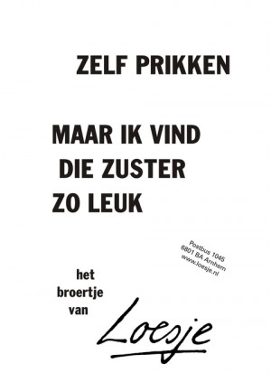 Zelfprikken, maar ik vind die zuster zo leuk