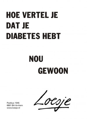 Hoe vertel je dat je diabetes hebt? nou gewoon