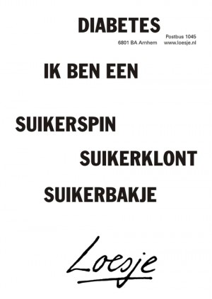 Diabetes. Ik ben een suikerspin, suikerklont, suikerbakje