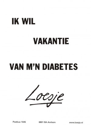 Ik wil vakantie van mijn diabetes