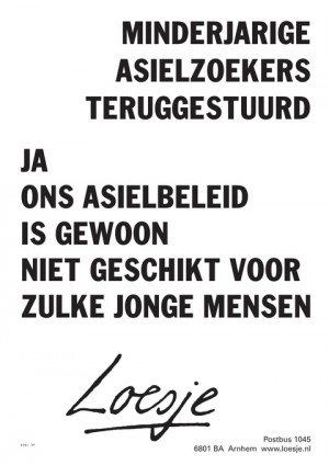 minderjarige asielzoekers teruggestuurd ja ons asielbeleid is gewoon niet geschikt voor zulke jonge mensen