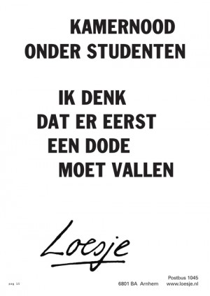 kamernood onder studenten ik denk dat er eerst een dode moet vallen