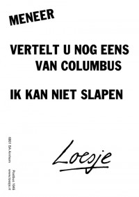 Meneer, vertel u nog eens van Columbus? ik kan niet slapen