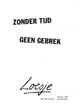 zonder tijd geen gebrek