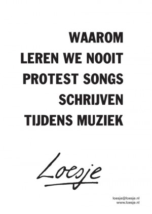 Waarom leren we nooit protest songs schrijven tijdens muziek