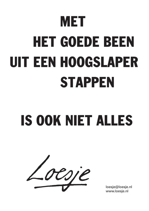 Met het goede been uit een hoogslaper stappen is ook niet alles