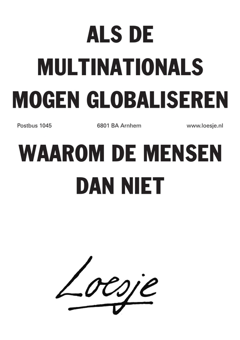 als de multinationals mogen globaliseren waarom de mensen dan niet