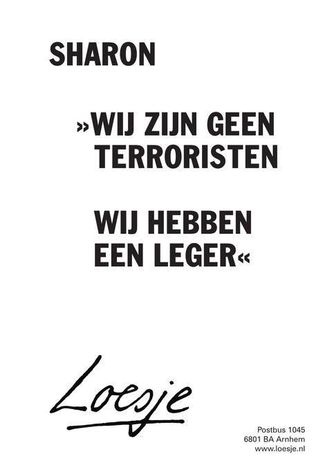 sharon wij zijn geen terroristen wij hebben een leger