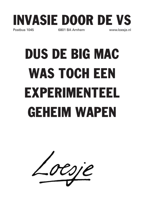 invasie door de vs dus de big mac was toch een experimenteel geheim wapen