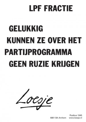 lpf fractie gelukkig kunnen ze over het partijprogramma geen ruzie krijgen