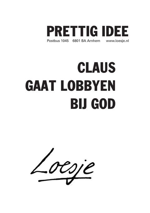 prettig idee claus gaat lobbyen bij god