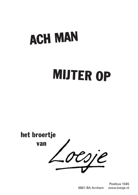 ach man mijter op