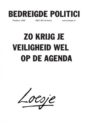 bedreigde politici zo krijg je veiligheid wel op de agenda
