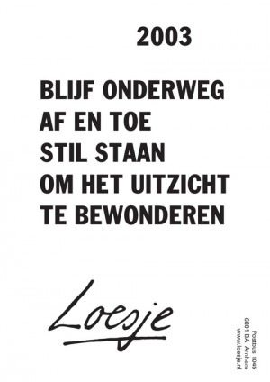 2003 blijf onderweg af en toe stil staan om het uitzicht te bewonderen