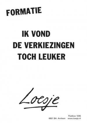 formatie ik vond de verkiezingen toch leuker