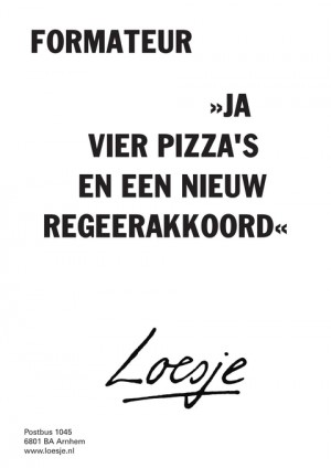 formateur ja vier pizzas en een nieuw regeerakkoord