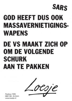 sars god heeft dus ook massavernietigingswapens de vs maakt zich op om de volgende schurk aan te pakken