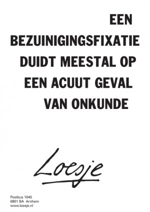een bezuinigingsfixatie duidt meestal op een acuut geval van onkunde