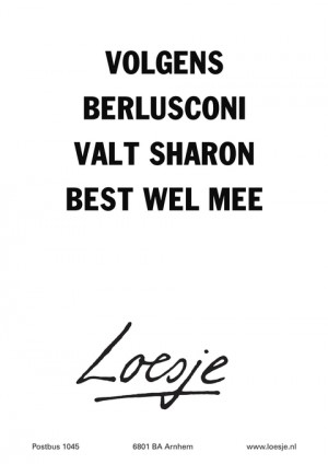 volgens berlusconi valt sharon best wel mee