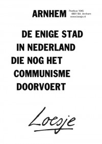 arnhem de enige stad in nederland die nog het communisme doorvoert