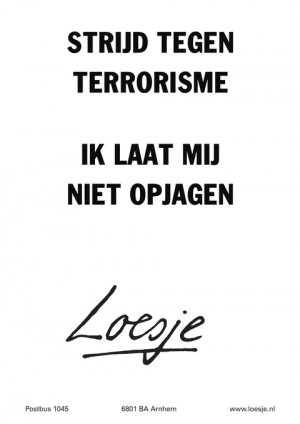 strijd tegen terrorisme ik laat mij niet opjagen