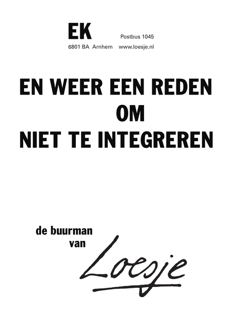 ek   en weer een reden om niet te integreren