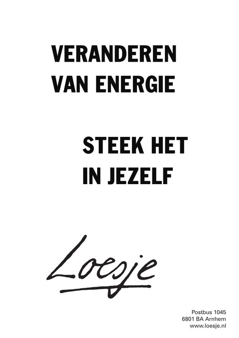 veranderen van energie steek het in jezelf