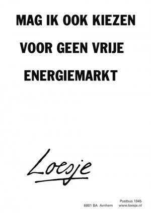 mag ik ook kiezen voor geen vrije energiemarkt