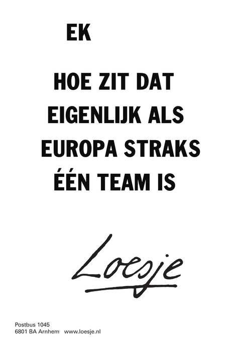 ek hoe zit dat eigenlijk als europa straks een team is