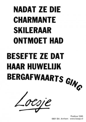 nadat ze die charmante skileraar ontmoet had besefte ze dat haar huwelijk bergafwaarts ging