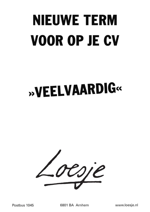 nieuwe term voor op je cv veelvaardig