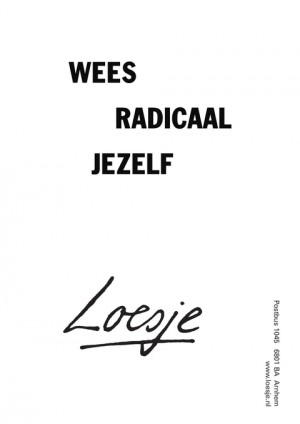 wees radicaal jezelf