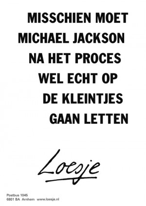 misschien moet michael jackson na het proces wel echt op de kleintjes gaan letten