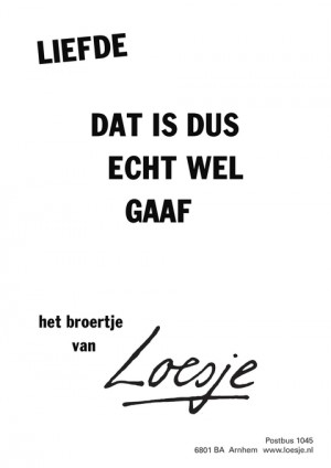 liefde dat is dus echt wel gaaf