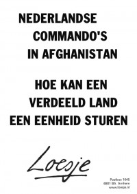 nederlandse commando's in afghanistan hoe kan een verdeeld land een eenheid sturen