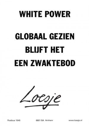 white power globaal gezien blijft het een zwaktebod