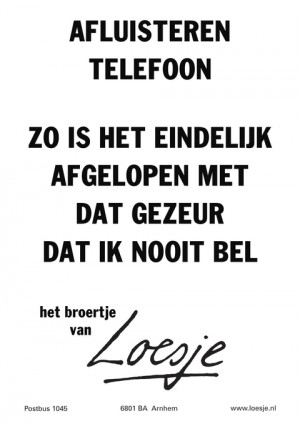 afluisteren telefoon zo is het eindelijk afgelopen met dat gezeur dat ik nooit bel