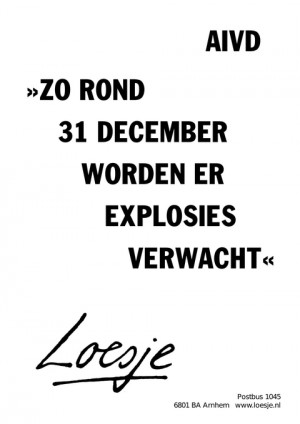 aivd zo rond 31 december worden er explosies verwacht