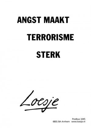 angst maakt terrorisme sterk