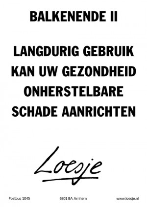 balkenende ii langdurig gebruik kan uw gezondheid onherstelbare schade aanrichten