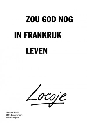 zou god nog in frankrijk leven