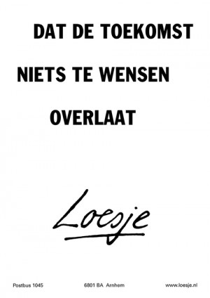 dat de toekomst niets te wensen overlaat