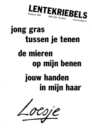 lentekriebels jong gras tussen je tenen de mieren op mijn benen jouw handen in mijn haar