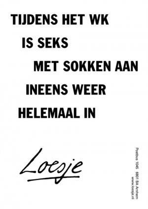 tijdens het wk is seks met sokken aan ineens weer helemaal in