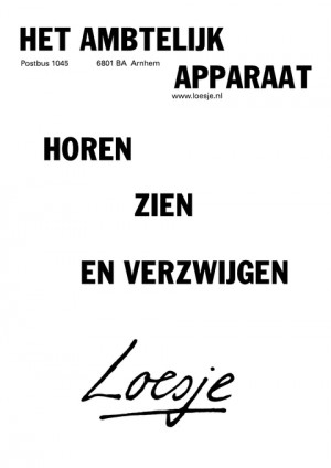het ambtelijk apparaat horen zien en verzwijgen