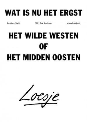 wat is nu het ergst het wilde westen of het midden oosten