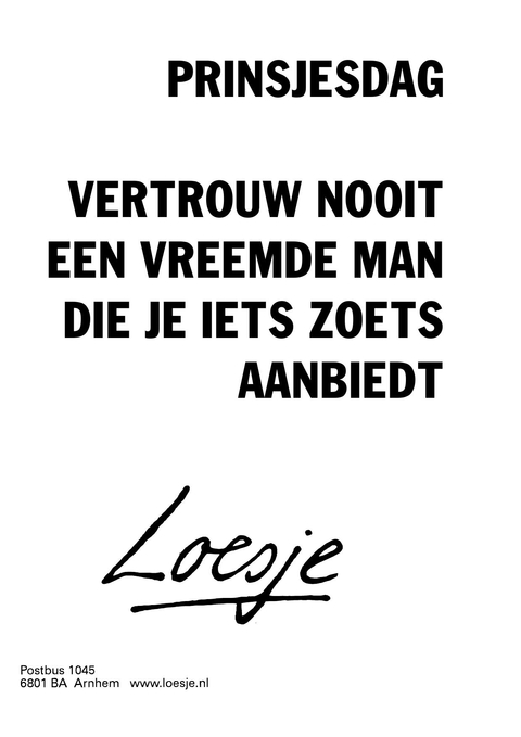 prinsjesdag vertrouw nooit een vreemde man die je iets zoets aanbiedt