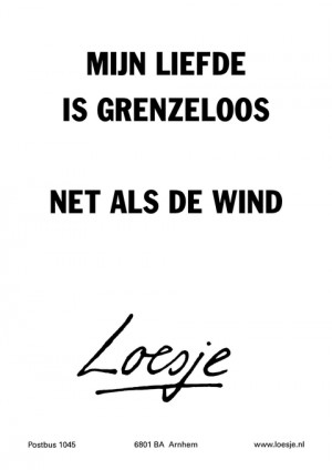 mijn liefde is grenzeloos net als de wind